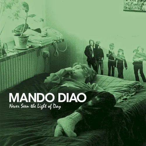 Never Seen the Light of Day — MANDO DIAO