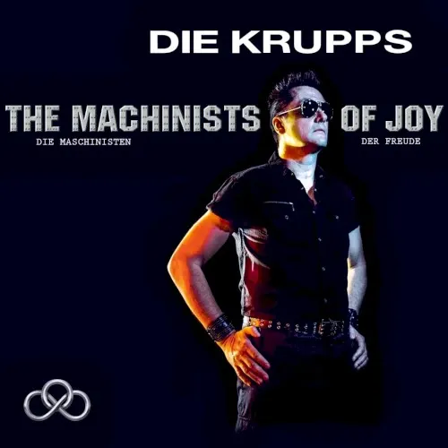 The Machinists of Joy — DIE KRUPPS