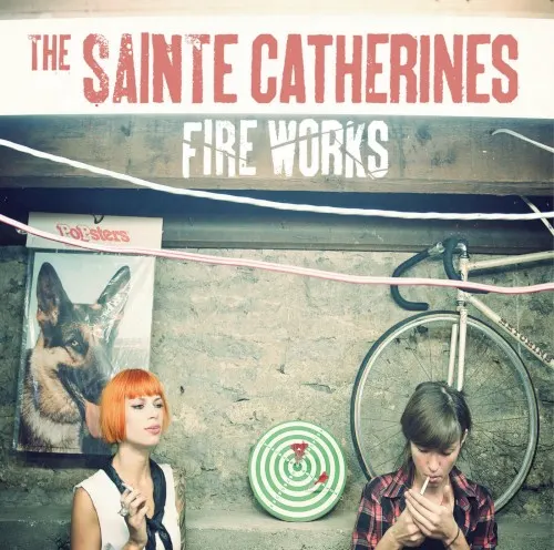 Fire Works — The Sainte Catherines