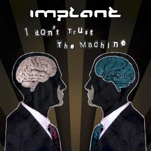 I Don't Trust The Machines EP — Implant