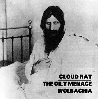 Cloud Rat / The Oily Menace / Wolbachia — Cloud Rat