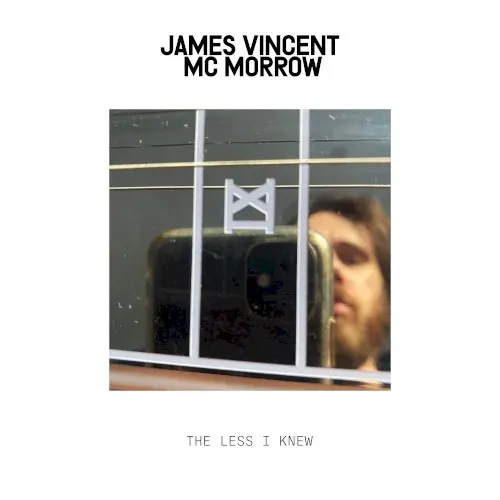 The Less I Knew — James Vincent McMorrow