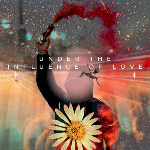 Under The Influence of Love — Heistheartist