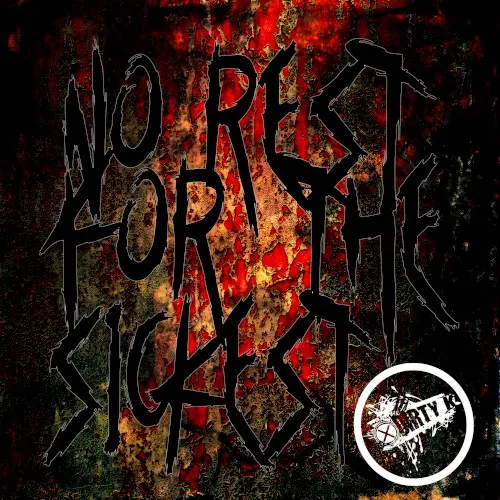 No Rest for the Sickest — Dirty K