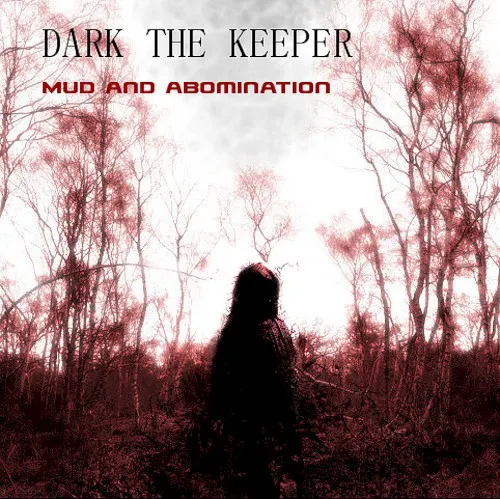 Mud and Abomination — DARK THE KEEPER
