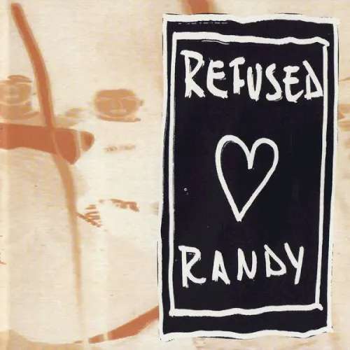 Refused Loves Randy — REFUSED