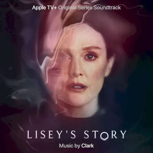Lisey's Story (Apple TV+ Original Series Soundtrack) — Clark