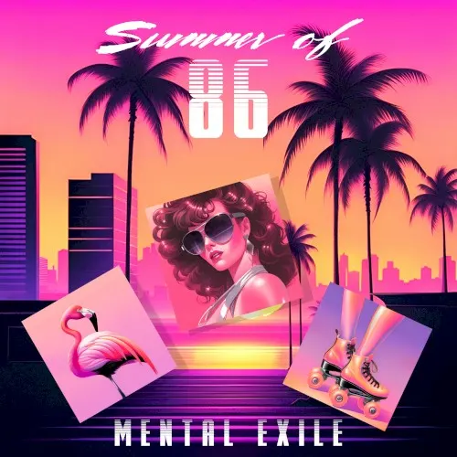 Summer of '86 — MENTAL EXILE