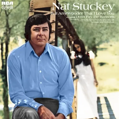 Is It Any Wonder That I Love You — Nat Stuckey