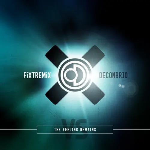 FiXT Remix - The Feeling Remains — Deconbrio