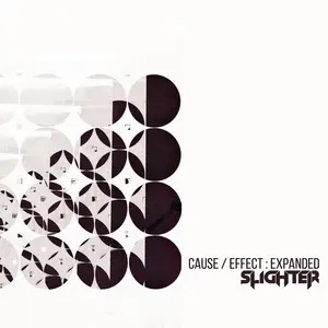 Cause / Effect: Expanded — Slighter