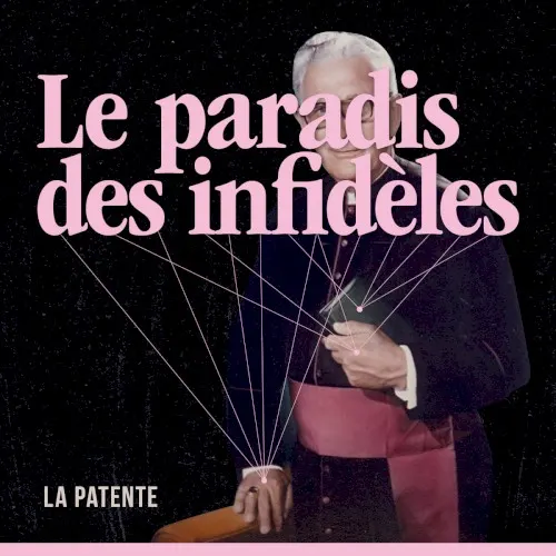 Le paradis des infidèles — La Patente