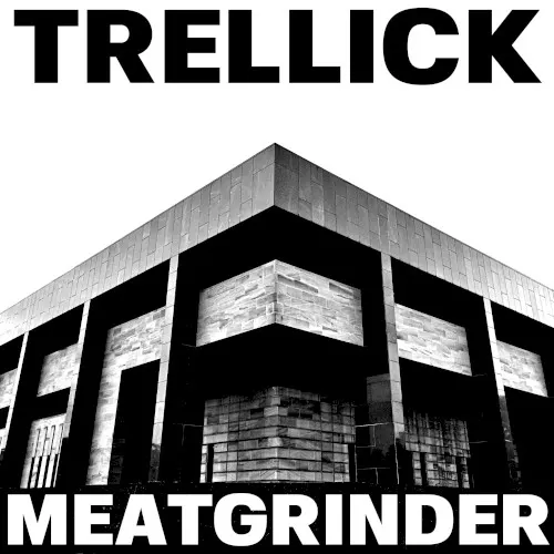 Meatgrinder — Trellick