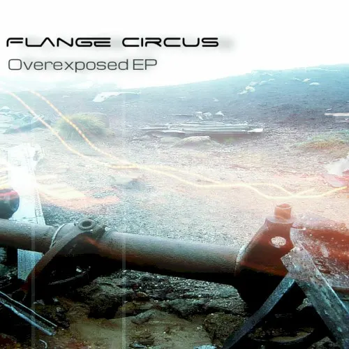 Overexposed — Flange Circus
