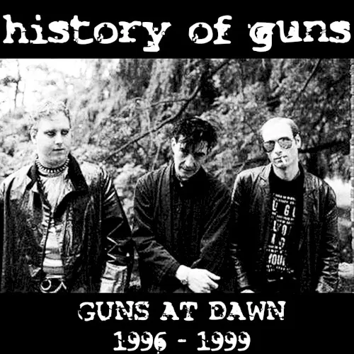 Guns at Dawn (1996 - 1999) — History of Guns