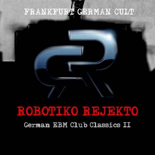 German EBM Club Classics II — Robotiko Rejekto