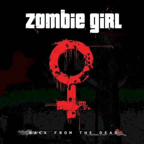Back From the Dead — ZOMBIE GIRL
