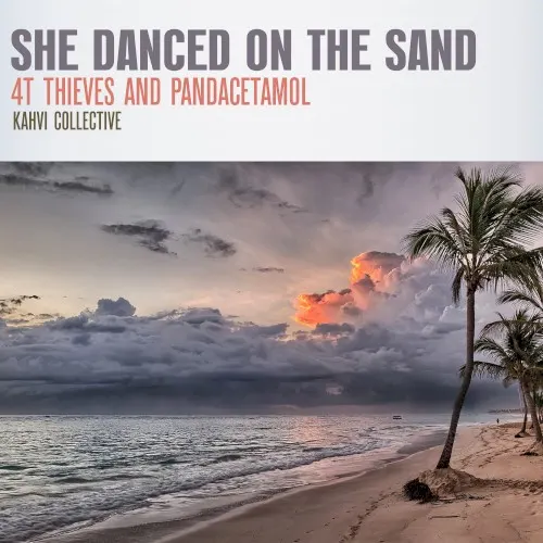She Danced On The Sand — 4T Thieves