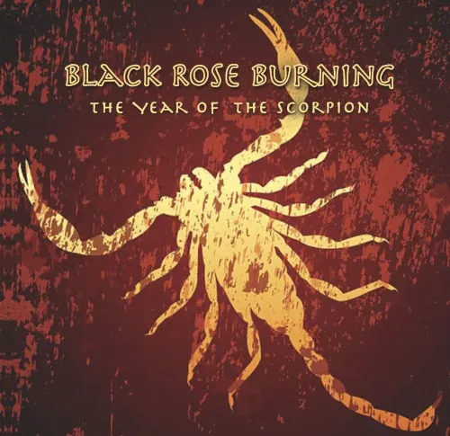 Year of the Scorpion — Black Rose Burning