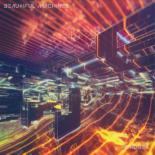 Bridges — Beautiful Machines