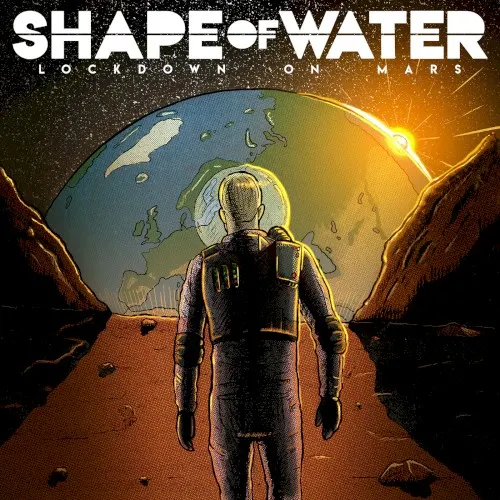 Lockdown On Mars — Shape of Water