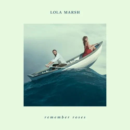 Remember Roses — Lola Marsh