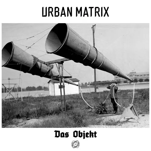 Das Objekt — Urban Matrix