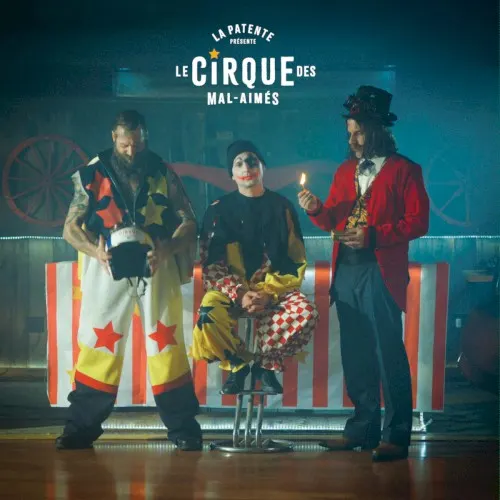 Le cirque des mal-aimés — La Patente