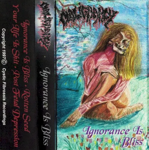 Ignorance Is Bliss — Malignancy
