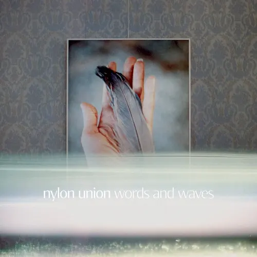 Words and Waves — Nylon Union