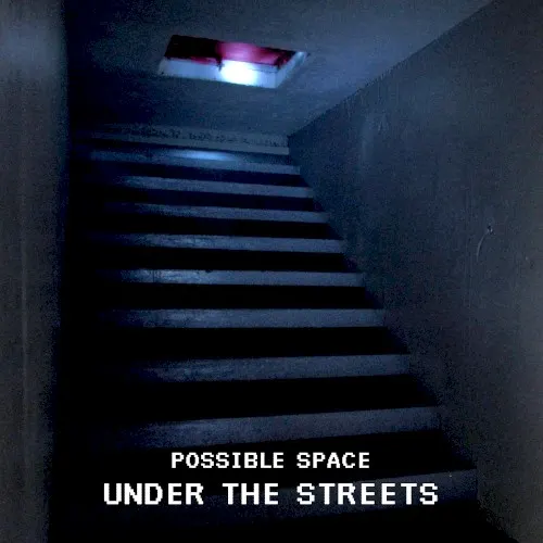 Under the Streets — Possible Space