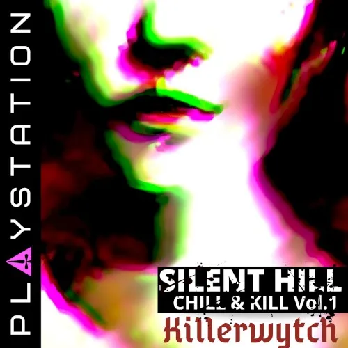 Silent Hill,Chill & Kill Vol . I — Killerwytch
