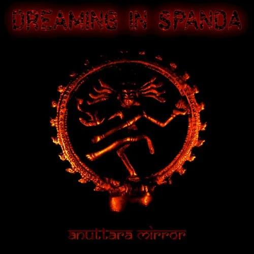 Anuttara Mirror — Dreaming in Spanda