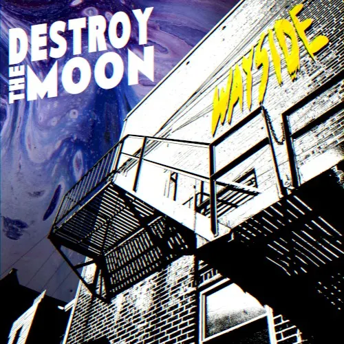 Wayside — Destroy The Moon