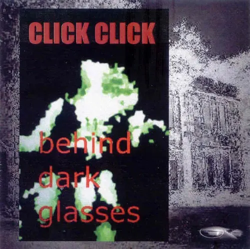 Behind Dark Glasses — Click Click