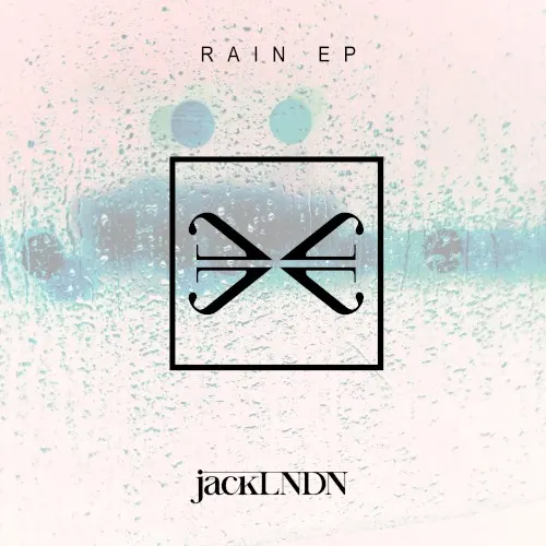 Rain EP — jackLNDN