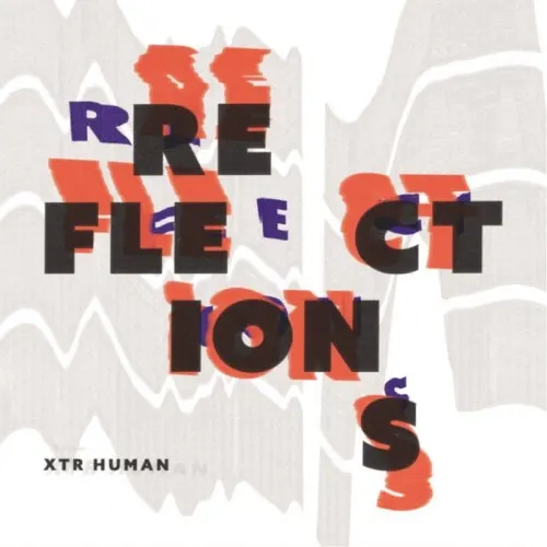 Reflections — XTR Human