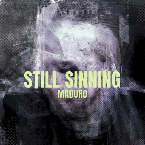 Still Sinning — 13. Maduro