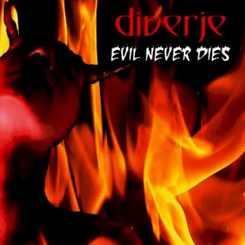 Evil Never Dies — DIVERJE