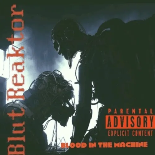 Blood in the Machine — Blut Reaktor
