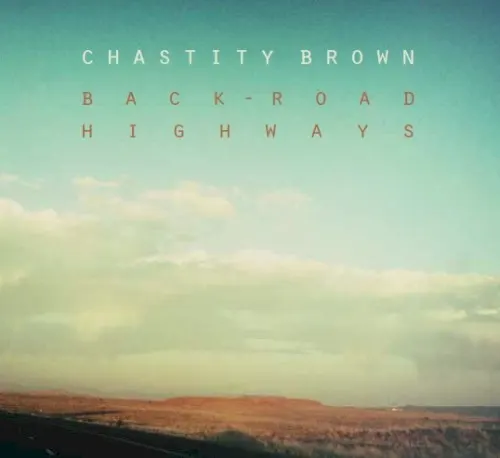Back-Road Highways — Chastity Brown