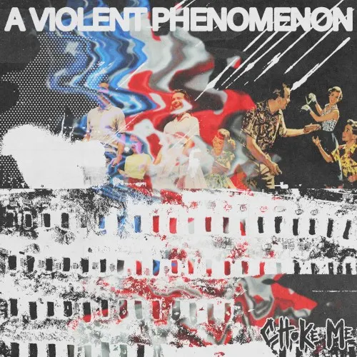 A Violent Phenomenon — Choke Me