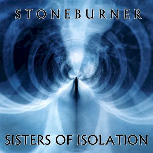 Sisters of Isolation — Stoneburner