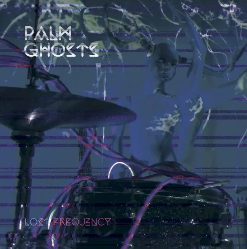 The Lost Frequency — Palm Ghosts