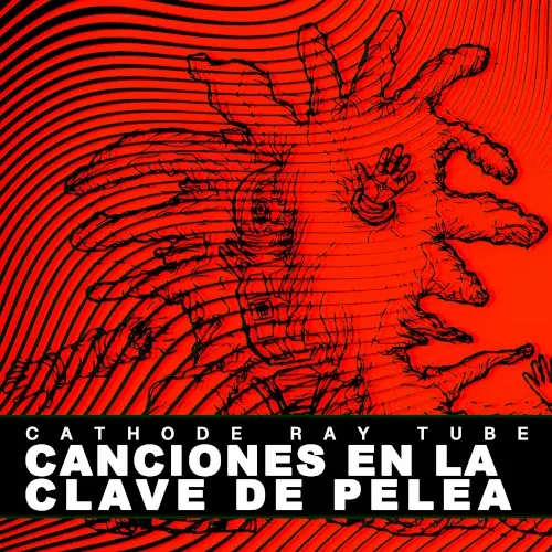 Canciones en la clave de Pelea — Cathode Ray Tube