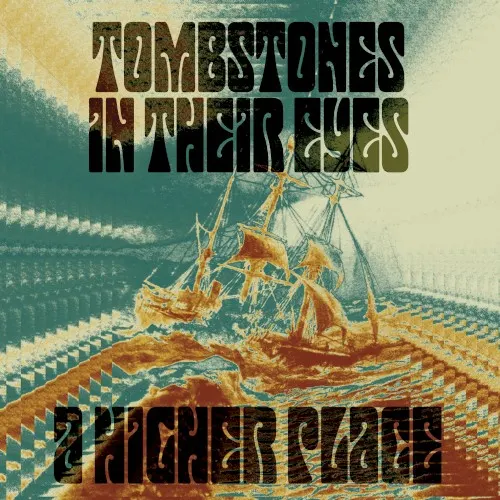 A Higher Place — Tombstones In Their Eyes