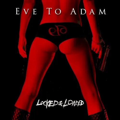 Locked & Loaded — Eve To Adam