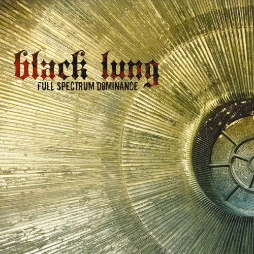 Full Spectrum Dominance — Black Lung