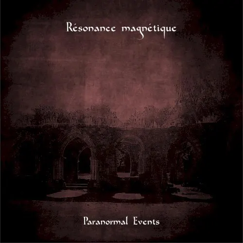 Paranormal Events — Résonance magnétique