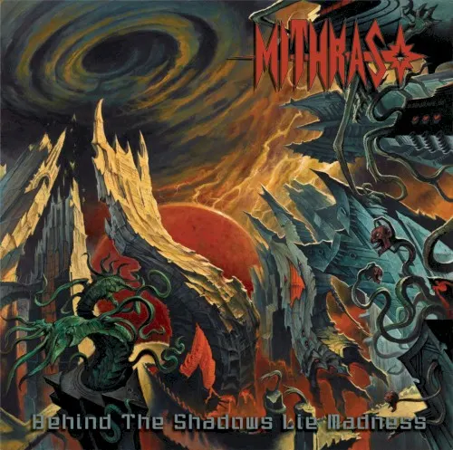 Behind the Shadows Lie Madness — Mithras